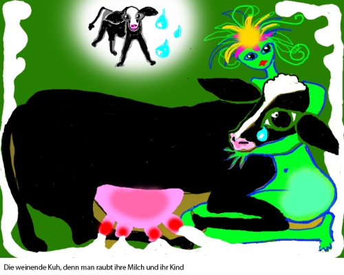 Die-weinende-Kuh-denn-man-raubt-ihre-Milch-und-ihr-Kind